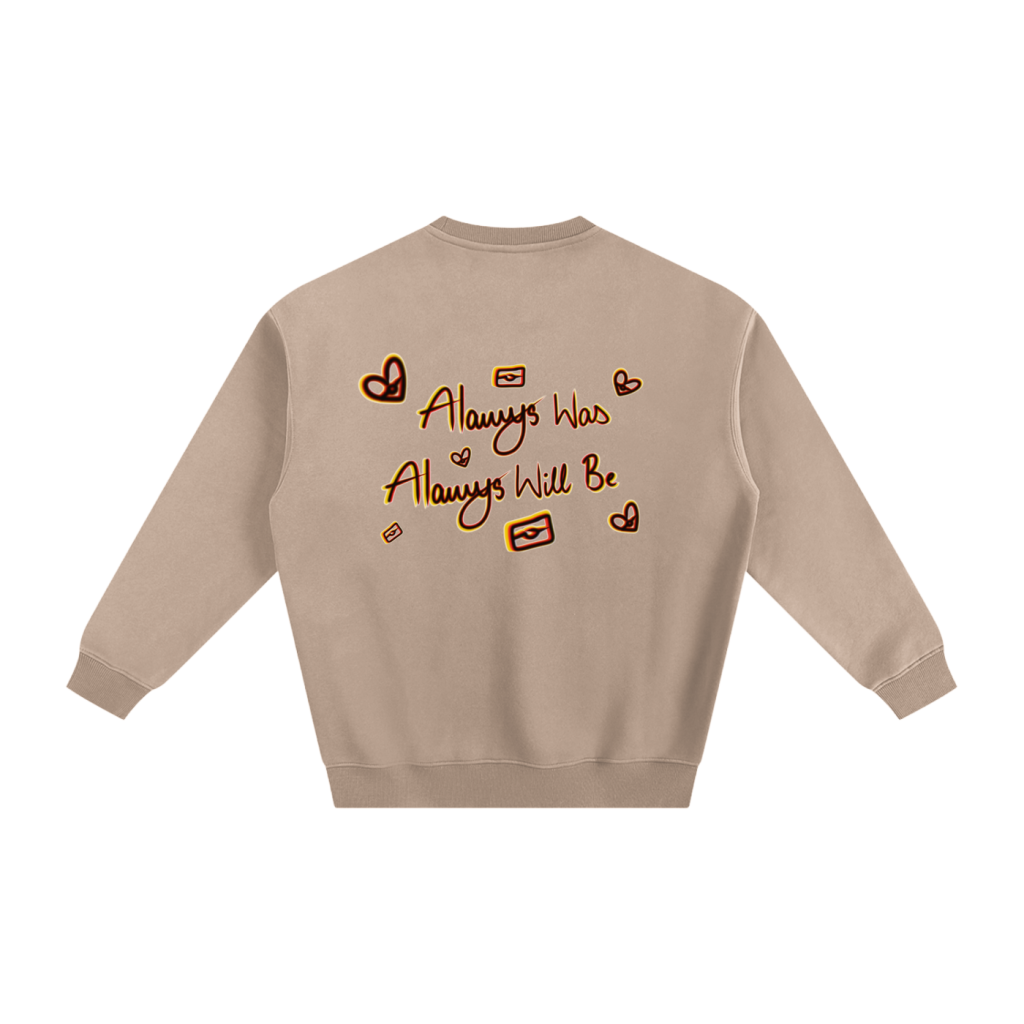 “Always Was Always Will Be” Unisex Sweater