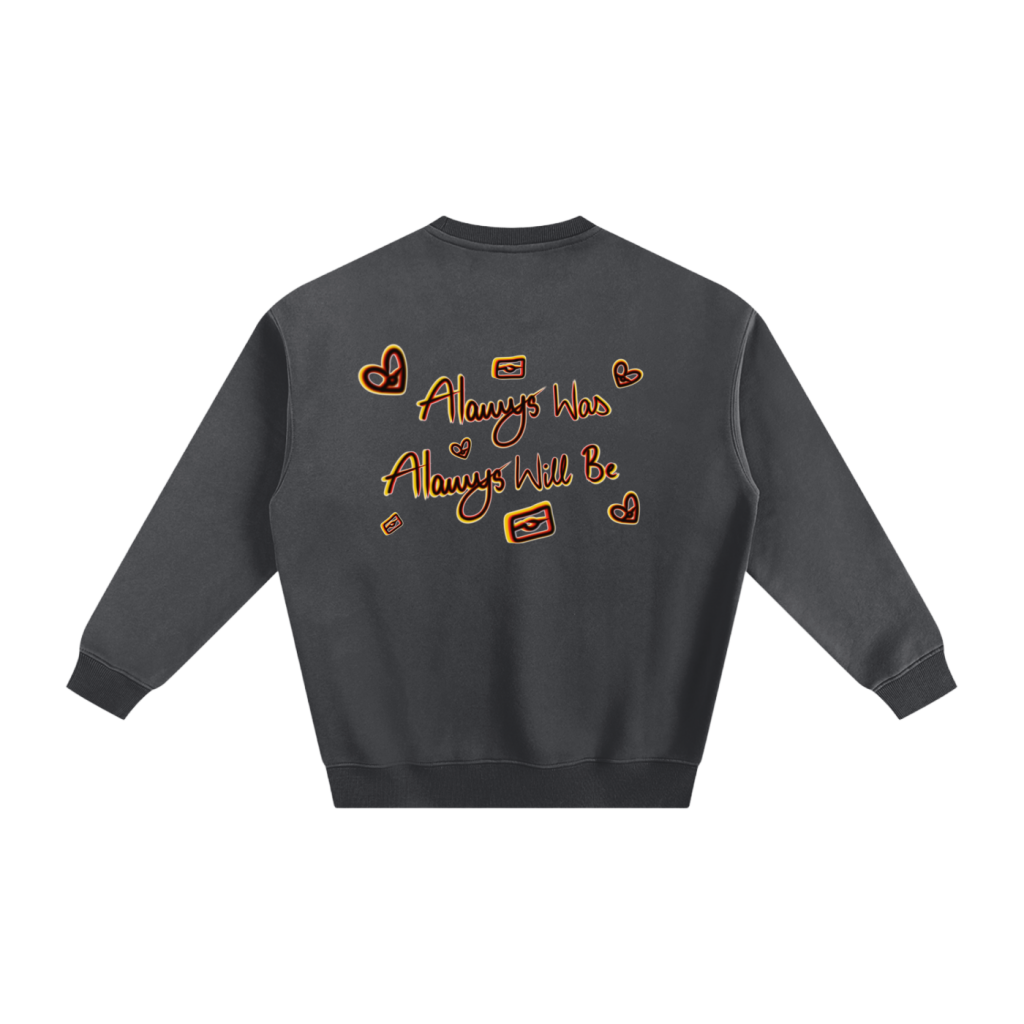 “Always Was Always Will Be” Unisex Sweater
